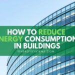 How to Reduce Energy Consumption in Buildings?